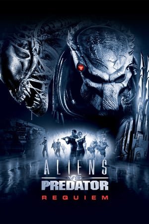 უცხოპლანეტელები მტაცებლების წინააღმდეგ: რექვიემი  / ucxoplanetelebi mtaceblebis winaagmdeg: reqviemi  / Aliens vs Predator: Requiem