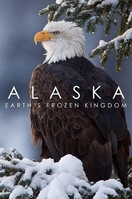 ალასკა: დედამიწის გაყინული სამეფო  / alaska: dedamiwis gayinuli samefo  / Alaska: Earth's Frozen Kingdom