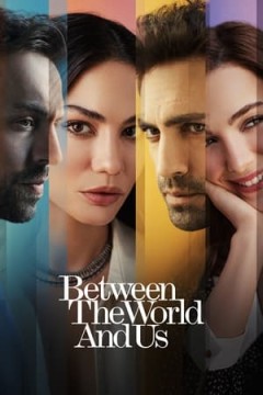 ჩემსა და სამყაროს შორის | Between the World and Us (Dünyayla Benim Aramda)