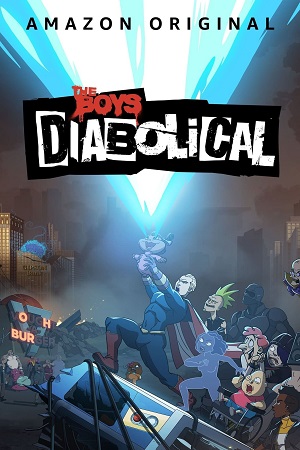 სუპერ ბოროტები / The Boys Presents: Diabolical